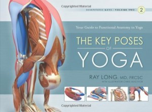 Yoga gifts: The Key Poses of Yoga book by Ray Long